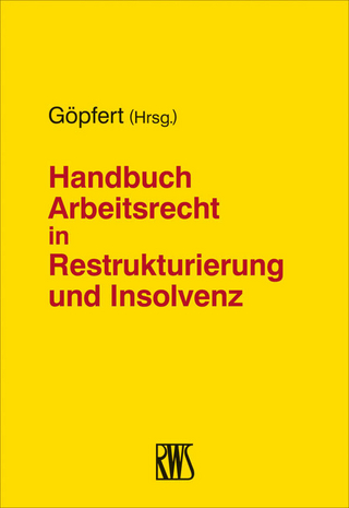 Handbuch Arbeitsrecht in Restrukturierung und Insolvenz