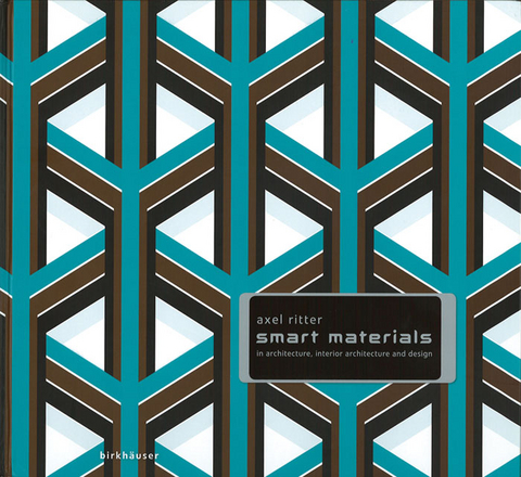 Smart Materials in Architecture, Interior Architecture and Design - Axel Ritter