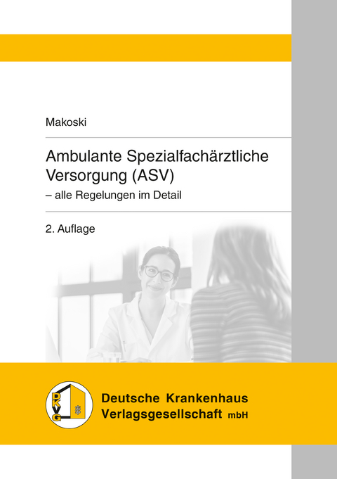 Ambulante Spezialfach&auml;rztliche Versorgung (ASV) - Kyrill Makoski