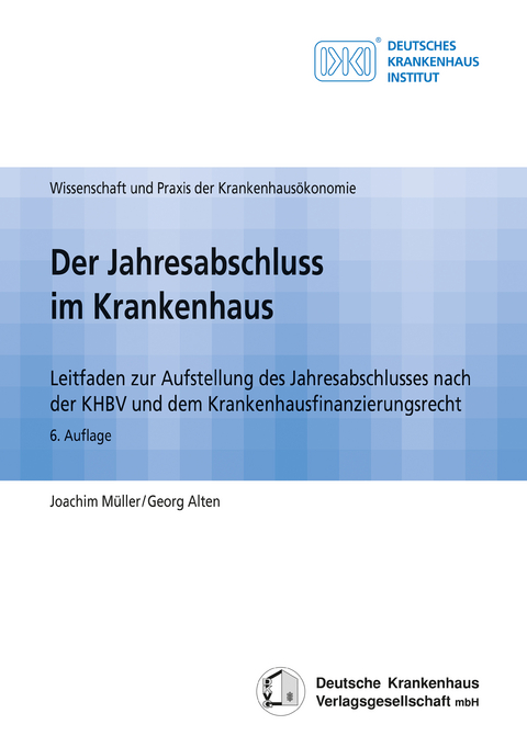 Der Jahresabschluss im Krankenhaus - Joachim M&uuml;ller, Georg Alten