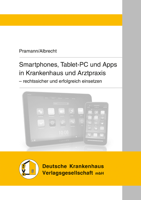 Smartphones, Tablet-PC und Apps in Krankenhaus und Arztpraxis - Oliver Pramann, Urs-Vito Albrecht