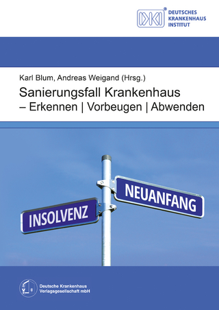 Sanierungsfall Krankenhaus - Erkennen / Vorbeugen / Abwenden