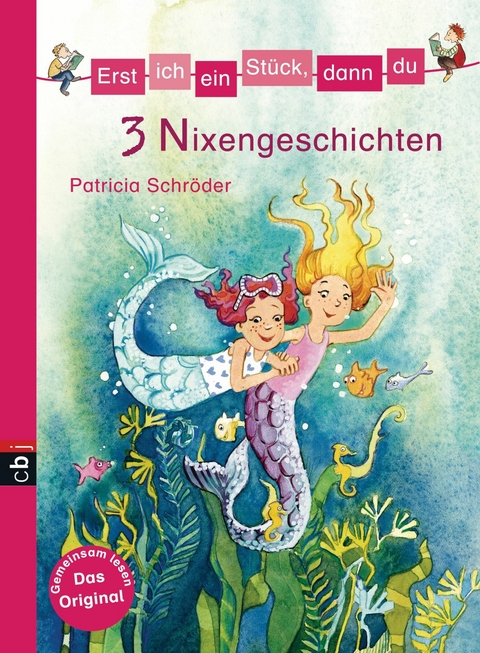 Erst ich ein St&uuml;ck, dann du - 3 Nixengeschichten - Patricia Schr&ouml;der