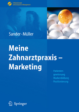 Meine Zahnarztpraxis - Marketing - Thomas Sander, Michal-Constanze M&uuml;ller