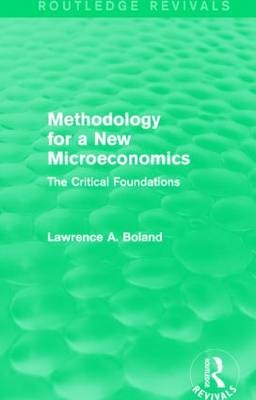 Methodology for a New Microeconomics (Routledge Revivals) -  Lawrence A. Boland