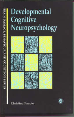 Developmental Cognitive Neuropsychology -  Christine Temple