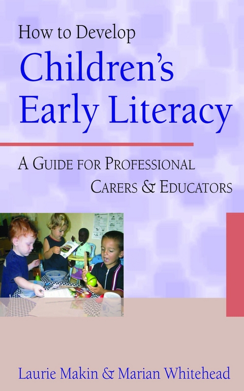 How to Develop Children&prime;s Early Literacy - Laurie Makin, Marian R Whitehead