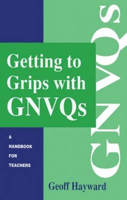 Getting to Grips with GNVQs -  Geoff Hayward