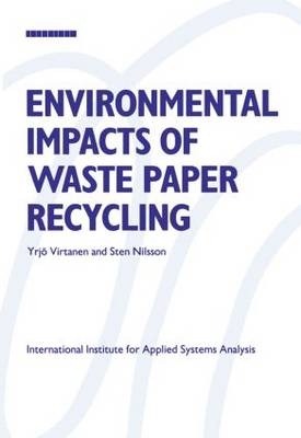 Environmental Impacts of Waste Paper Recycling -  Sten Nilsson,  Yrjo Virtanen
