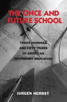 Once and Future School -  Jurgen Herbst