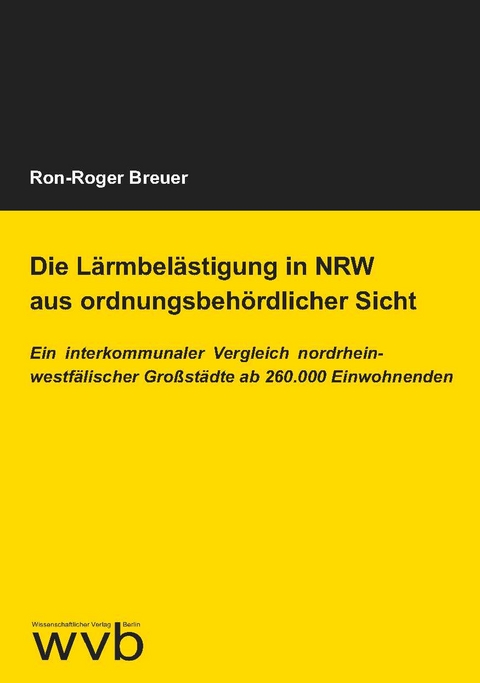 Die L&auml;rmbel&auml;stigung in NRW aus ordnungsbeh&ouml;rdlicher Sicht - Ron-Roger Breuer
