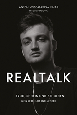 REALTALK. Trug, Schein und Schulden. Mein Leben als Influencer - Anton Rinas, Josip Radović