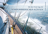 Mit dem Wind l&auml;ngs der Vorpommerschen K&uuml;sten - Kurt Schwarz