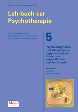 Lehrbuch der Psychotherapie / Bd. 5: Psychoanalytische und tiefenpsychologisch fundierte Kinder- und Jugendlichenpsychotherapie - Hopf, Hans; Windaus, Eberhard