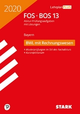 STARK Abiturpr&uuml;fung FOS/BOS Bayern 2020 - Betriebswirtschaftslehre mit Rechnungswesen 13. Klasse