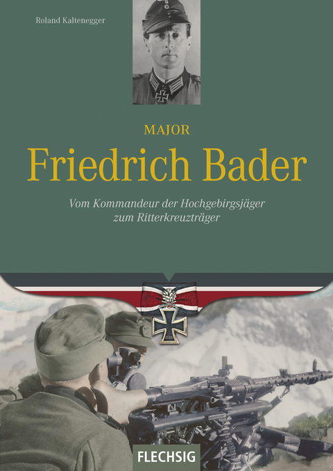 Major Friedrich Bader - Roland Kaltenegger