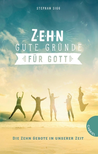 Zehn gute Gründe für Gott