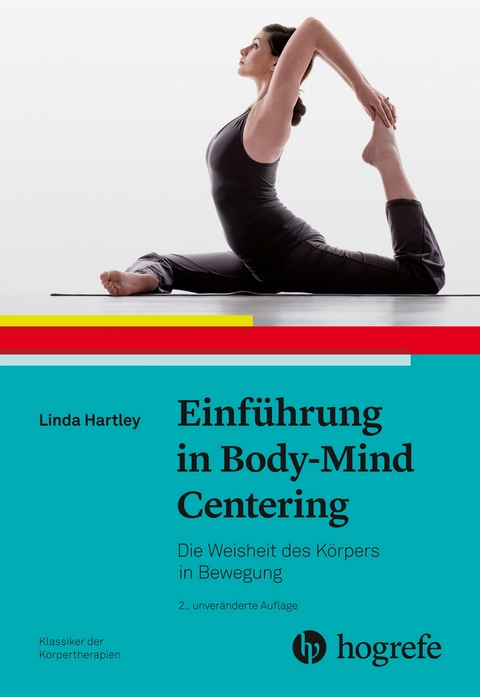 Einf&uuml;hrung in Body&ndash;Mind Centering - Linda Hartley