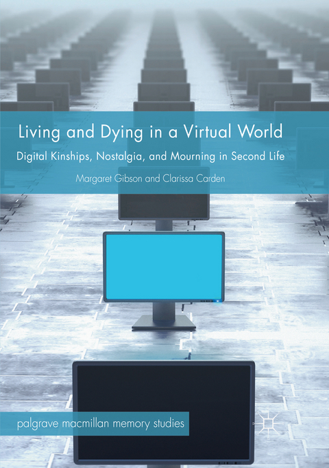 Living and Dying in a Virtual World - Margaret Gibson, Clarissa Carden
