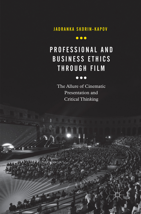 Professional and Business Ethics Through Film - Jadranka Skorin-Kapov