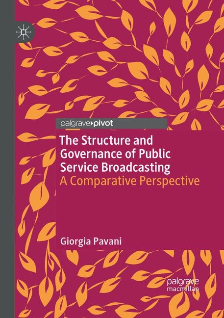 The Structure and Governance of Public Service Broadcasting - Giorgia Pavani