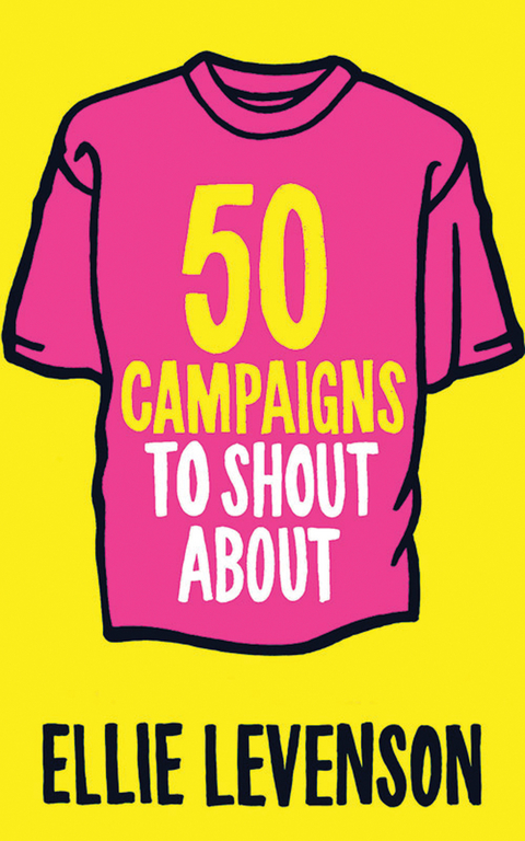 50 Campaigns to Shout About -  Ellie Levenson