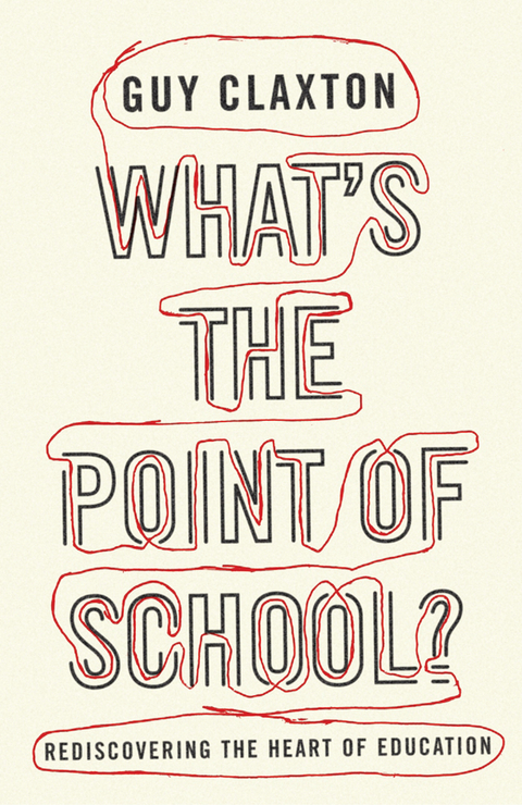 What's the Point of School? -  Guy Claxton