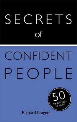 Secrets of Confident People -  Richard Nugent