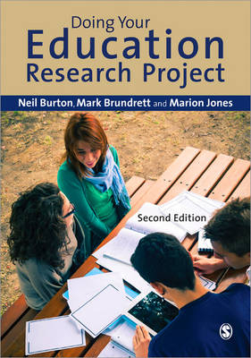 Doing Your Education Research Project -  Mark Brundrett,  Neil Burton,  Marion Jones