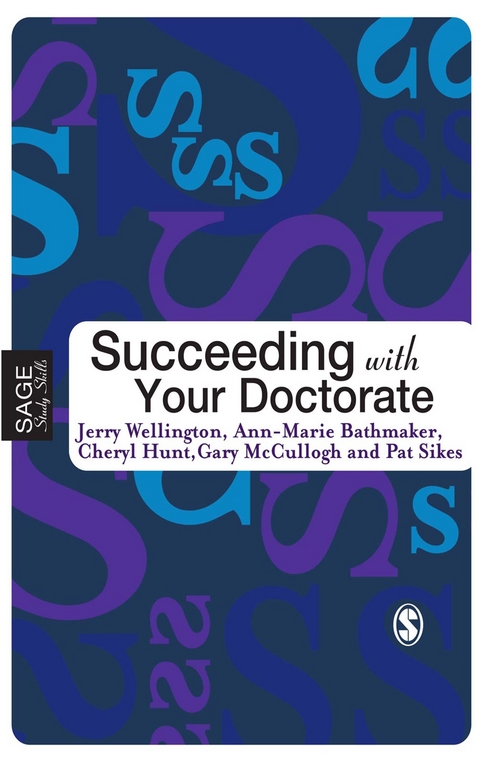 Succeeding with Your Doctorate - Jerry Wellington, Ann-Marie Bathmaker, Cheryl Hunt, Gary McCulloch, Pat Sikes