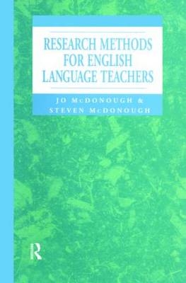 Research Methods for English Language Teachers -  Jo McDonough,  Steven McDonough