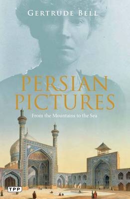 Persian Pictures -  Gertrude Bell