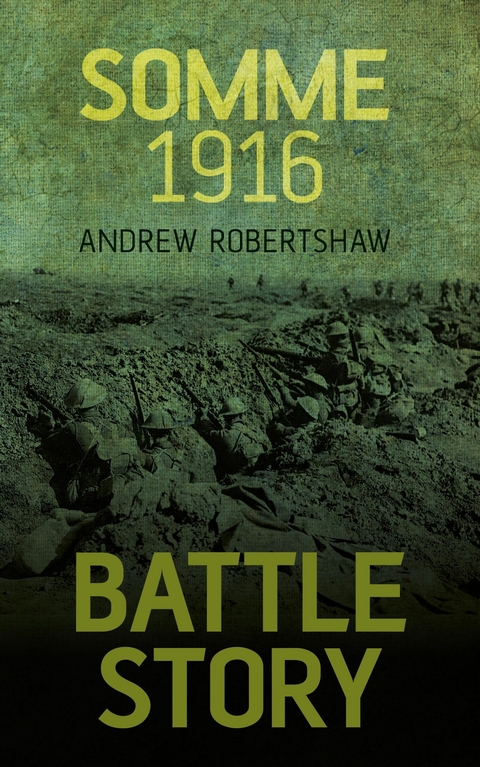 Battle Story: Somme 1916 - Andrew Robertshaw