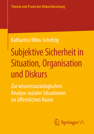 Subjektive Sicherheit in Situation, Organisation und Diskurs