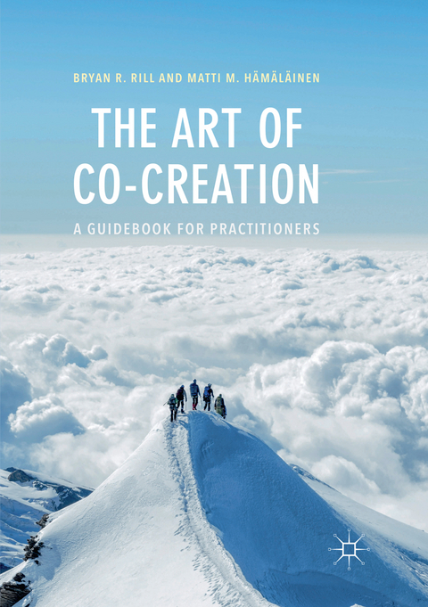 The Art of Co-Creation - Bryan R. Rill, Matti M. H&auml;m&auml;l&auml;inen