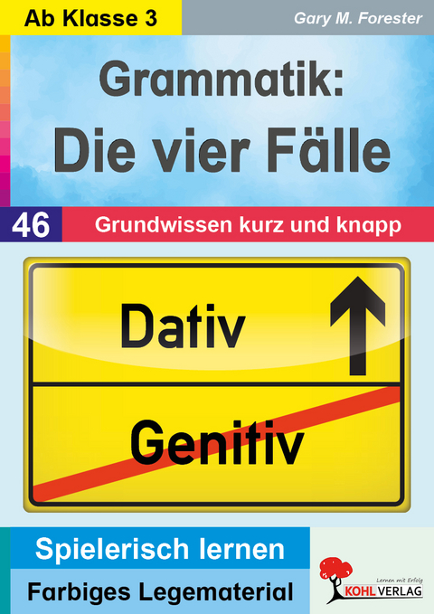 Grammatik: Die vier F&auml;lle - Gary M. Forester