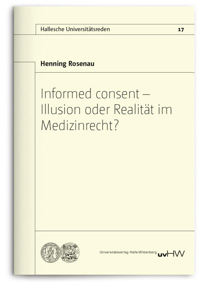 Informed consent &ndash; Illusion oder Realit&auml;t im Medizinrecht? - Henning Rosenau