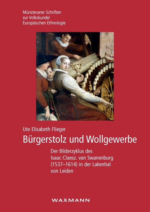 B&uuml;rgerstolz und Wollgewerbe -  Ute Elisabeth Flieger