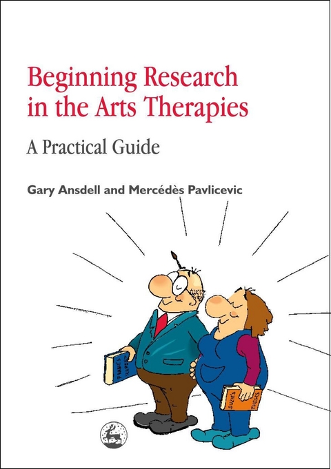 Beginning Research in the Arts Therapies - Gary Ansdell, Mercedes Pavlicevic