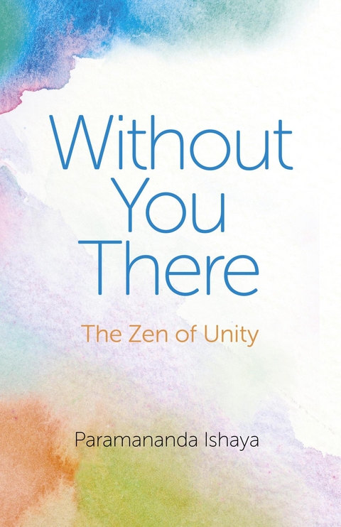 Without You There -  Paramananda Ishaya