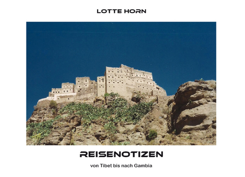 Reisenotizen - Lotte Horn