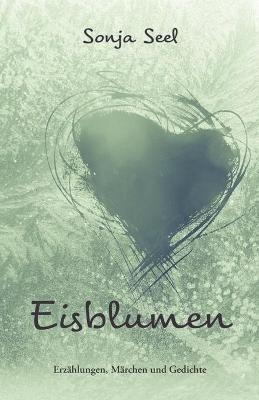 Eisblumen - Sonja Seel