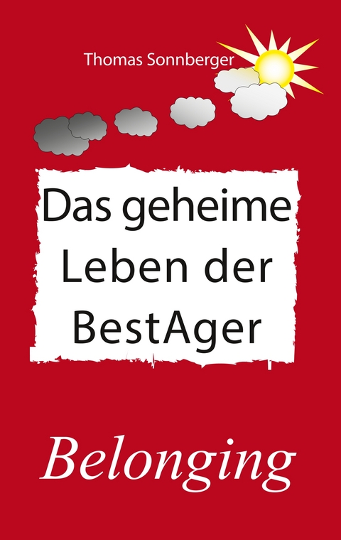 Das geheime Leben der BestAger - Thomas Sonnberger