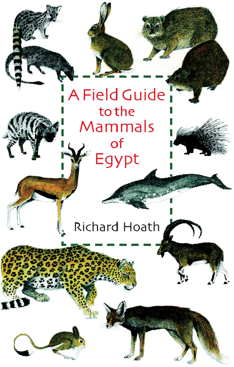 A Field Guide to the Mammals of Egypt - Richard Hoath