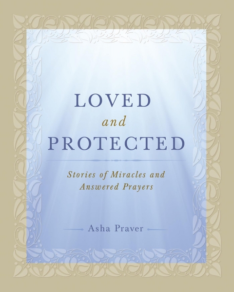 Loved and Protected - Asha Praver Nayaswami