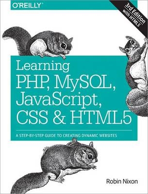 Learning PHP, MySQL, JavaScript, CSS & HTML5 -  Robin Nixon