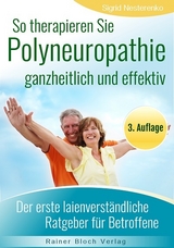 So therapieren Sie Polyneuropathie - ganzheitlich und effektiv - Nesterenko, Sigrid