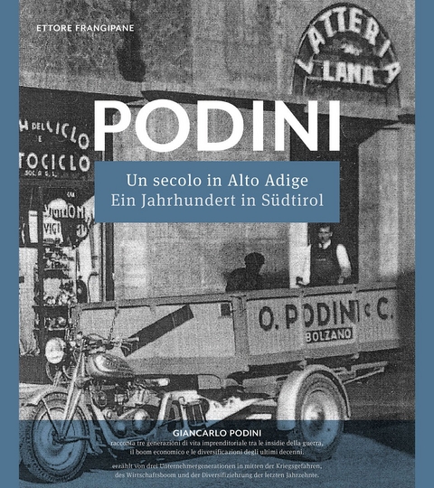 PODINI: Un secolo in Alto Adige (1919&ndash;2019) - Ein Jahrhundert in S&uuml;dtirol (1919&ndash;2019) - Ettore Frangipane