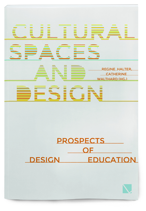 Cultural Spaces and Design - Regine Halter, Catherine Walthard