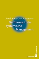 Einf&uuml;hrung in das systemische Management - Frank Boos, Gerald Mitterer